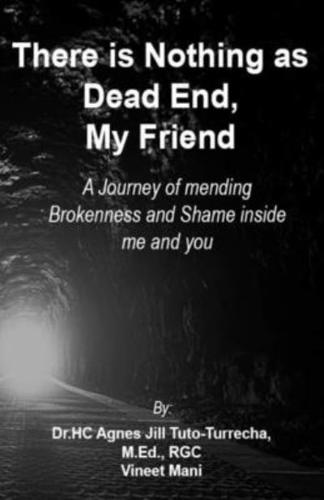 There Is Nothing As Dead End, My Friend