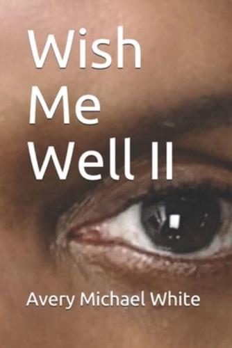 Wish Me Well II