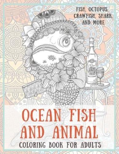Ocean Fish and Animal - Coloring Book for Adults - Fish, Octopus, Crawfish, Shark, and More