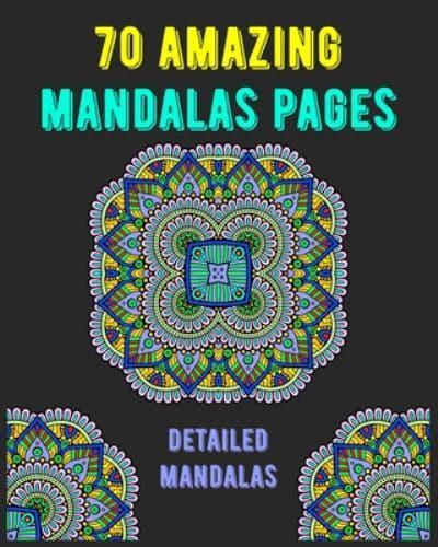70 Amazing Mandalas Pages Detailed Mandalas