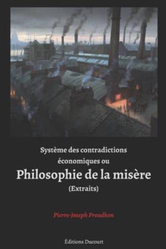 Système Des Contradictions Économiques Ou Philosophie De La Misère (Extraits)