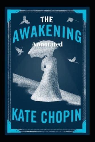 The Awakening & Other Short Stories "Annotated" Classic Literature & Fiction