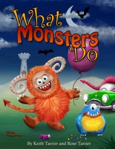 What Monsters Do: Fun and colorful rhyming children's picture book that the whole family will love.