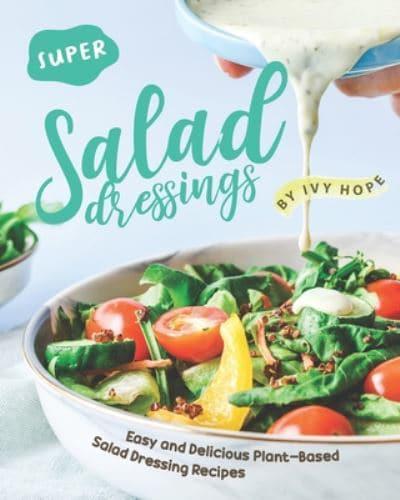 Super Salad Dressings