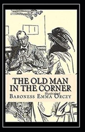 The Old Man in the Corner Illustrated