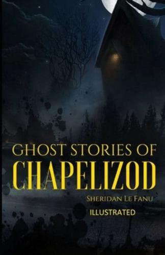 Ghost Stories of Chapelizod ILLUSTRATED