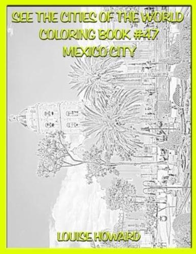 See the Cities of the World Coloring Book #47 Mexico City