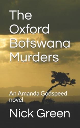 The Oxford Botswana Murders: An Amanda Godspeed novel