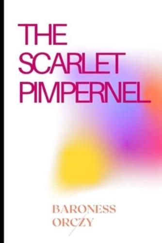 The Scarlet Pimpernel by Baroness Orczy Annotated Edition