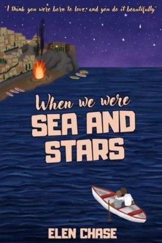 When we were sea and stars