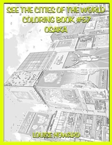 See the Cities of the World Coloring Book #57 Osaka