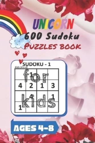 Unicorn 600 Sudoku Puzzles book for kids Ages 4-8: A Kids Activity Book. It's all about Fun and Educational Sudoku Puzzles designed specifically for 4 to 8-years-old kids(boys and girls) while improving their memories and critical thinking skills.