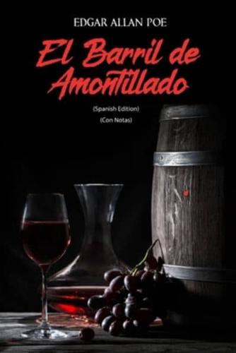El Barril De Amontillado (Spanish Edition) (Con Notas)