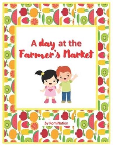 A Day at The Farmer's Market: Fruits and vegetables