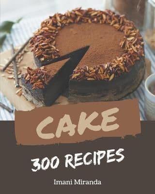 300 Cake Recipes