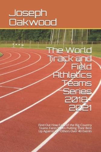 The World Track and Field Athletics Teams Series 2018-2021