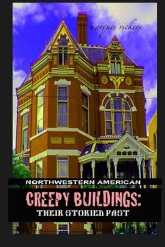 Northwestern American Creepy Buildings