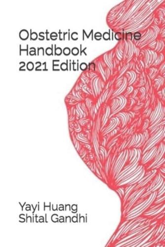 OBSTETRIC MEDICINE HANDBOOK 2021 Edition