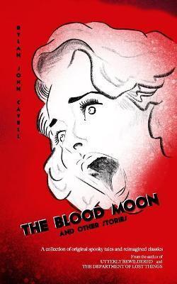 The Blood Moon: & Other Stories