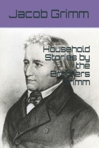 Household Stories by the Brothers Grimm