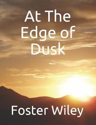 At The Edge of Dusk