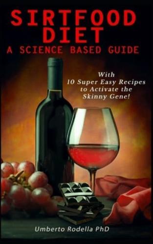 Sirtfood Diet, a Science Based Guide