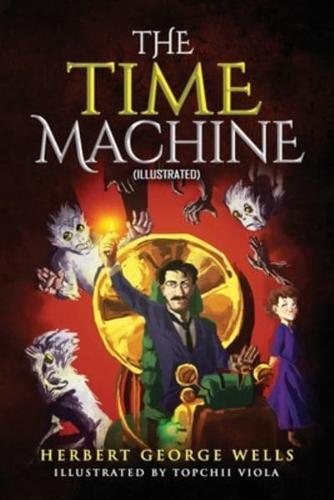 The Time Machine (Illustrated) by Herbert George Wells