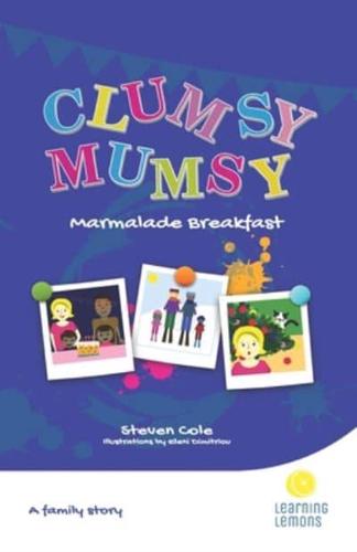 Clumsy Mumsy: Marmalade breakfast