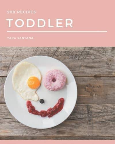 500 Toddler Recipes