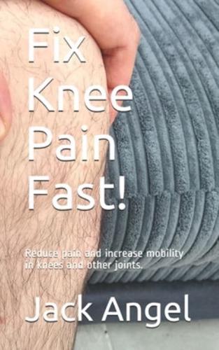 Fix Knee Pain Fast!