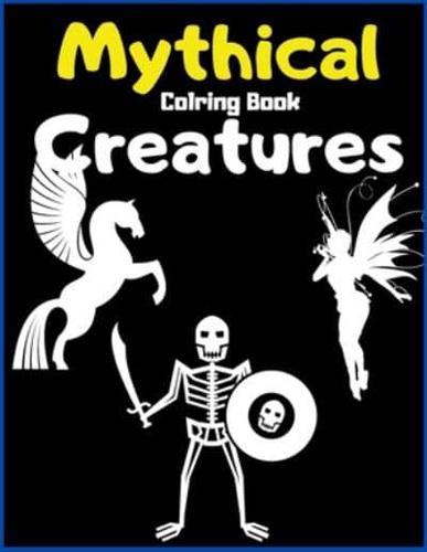 Mythical Creatures Coloring Book