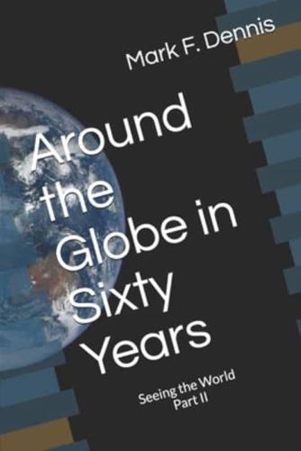 Around the Globe in Sixty Years