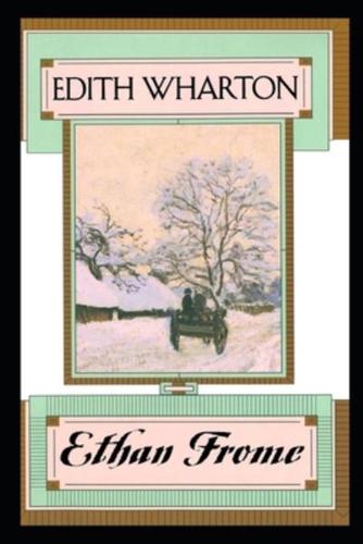 Ethan Frome Annotated And Illustrated Book