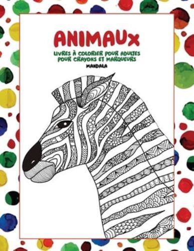 Livres À Colorier Pour Adultes Pour Crayons Et Marqueurs - Mandala - Animaux