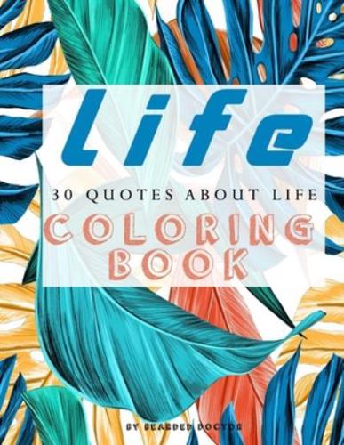 LIFE 30 Quotes About Life Coloring Book