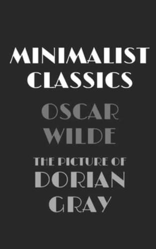 The Picture of Dorian Gray (Minimalist Classics)