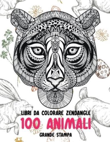 Libri Da Colorare Zendangle - Grande Stampa - 100 Animali