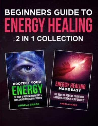 Beginners Guide To Energy Healing