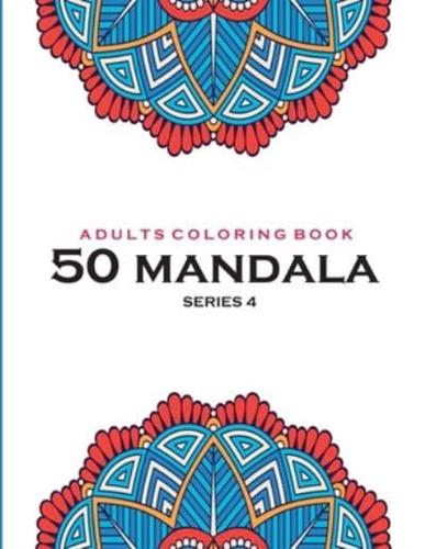 Adults Coloring Book 50 Mandala -Series 4