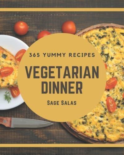365 Yummy Vegetarian Dinner Recipes