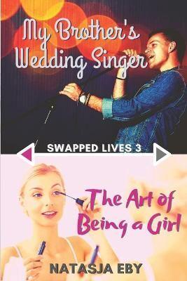 My Brother's Wedding Singer/The Art of Being a Girl