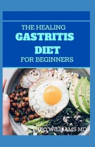The Healing Gastritis Diet for Beginners
