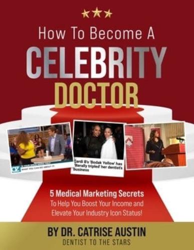 How to Become a Celebrity Doctor