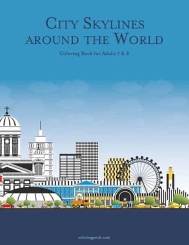 City Skylines around the World Coloring Book for Adults 7 & 8