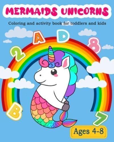 Mermaids Unicorns Coloring and Activity Book for Toddlers and Kids Ages 4-8