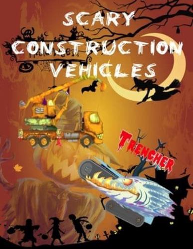 Scary Construction Vehicles