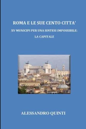 Roma E Le Sue Cento Città - XV Municipi Per Una Sintesi Impossibile