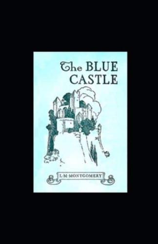 The Blue Castle Illustrated