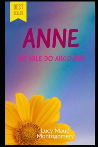 Anne do Vale do Arco Íris: Livro 7 da série Anne de Green Gables