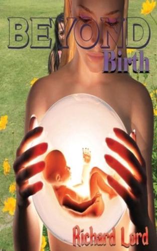 Beyond Birth